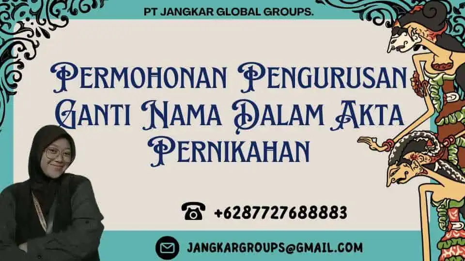 Permohonan Pengurusan Ganti Nama Dalam Akta Pernikahan