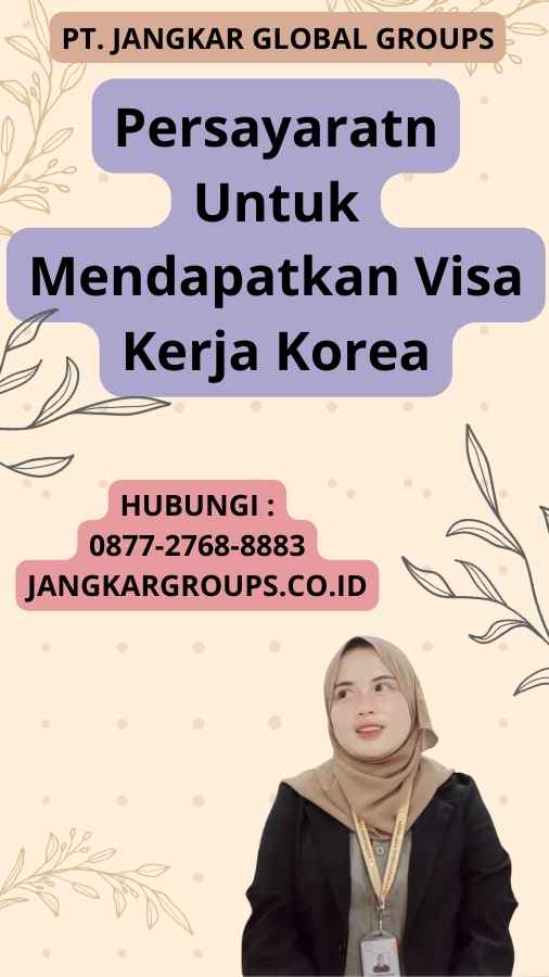 Persayaratn Untuk Mendapatkan Visa Kerja Korea