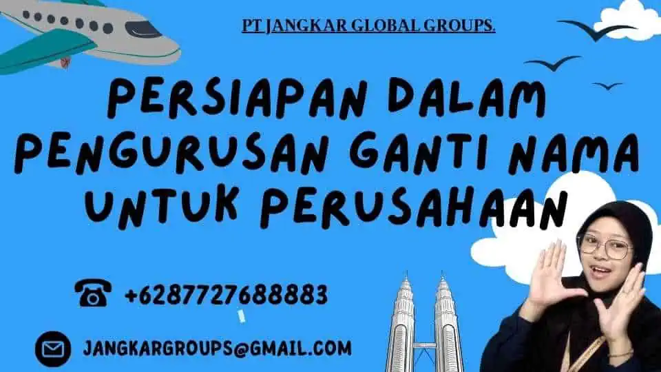 Persiapan dalam Pengurusan Ganti Nama Untuk Perusahaan