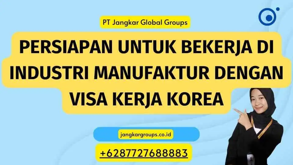 Persiapan untuk Bekerja di Industri Manufaktur Dengan Visa Kerja Korea