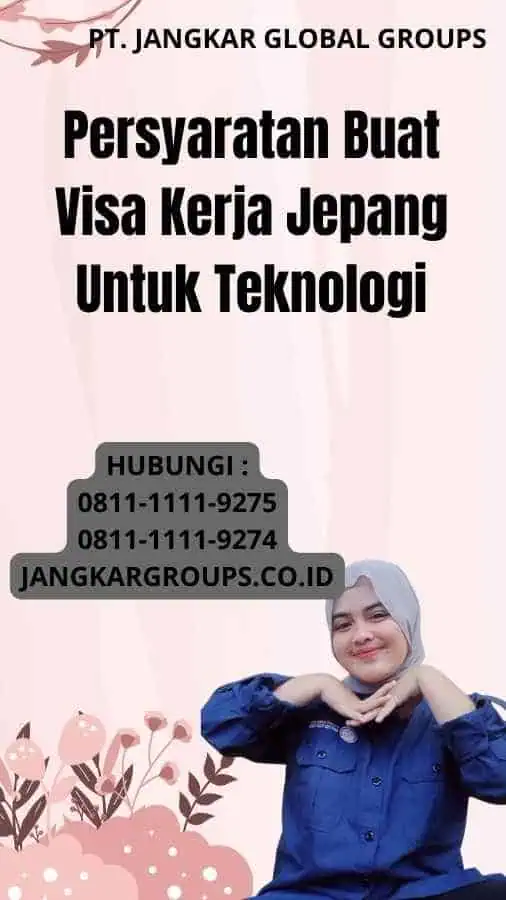 Persyaratan Buat Visa Kerja Jepang Untuk Teknologi