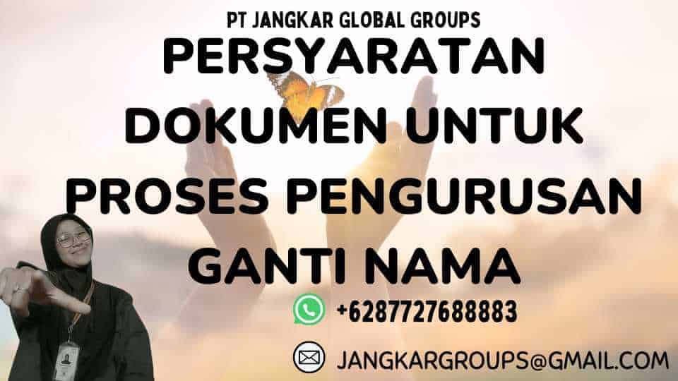 Persyaratan Dokumen Untuk Proses Pengurusan Ganti Nama