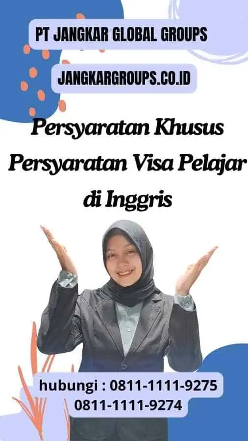 Persyaratan Khusus Persyaratan Visa Pelajar di Inggris