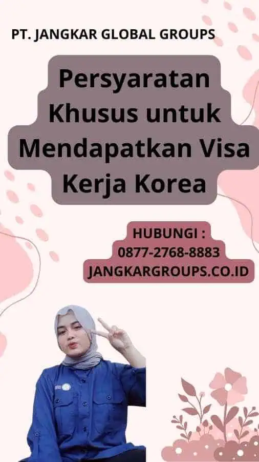 Persyaratan Khusus untuk Mendapatkan Visa Kerja Korea