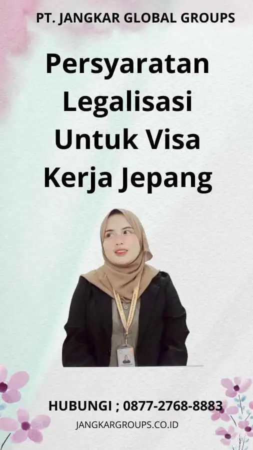 Persyaratan Legalisasi Untuk Visa Kerja Jepang