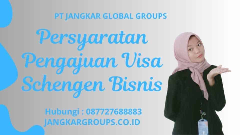 Persyaratan Pengajuan Visa Schengen Bisnis