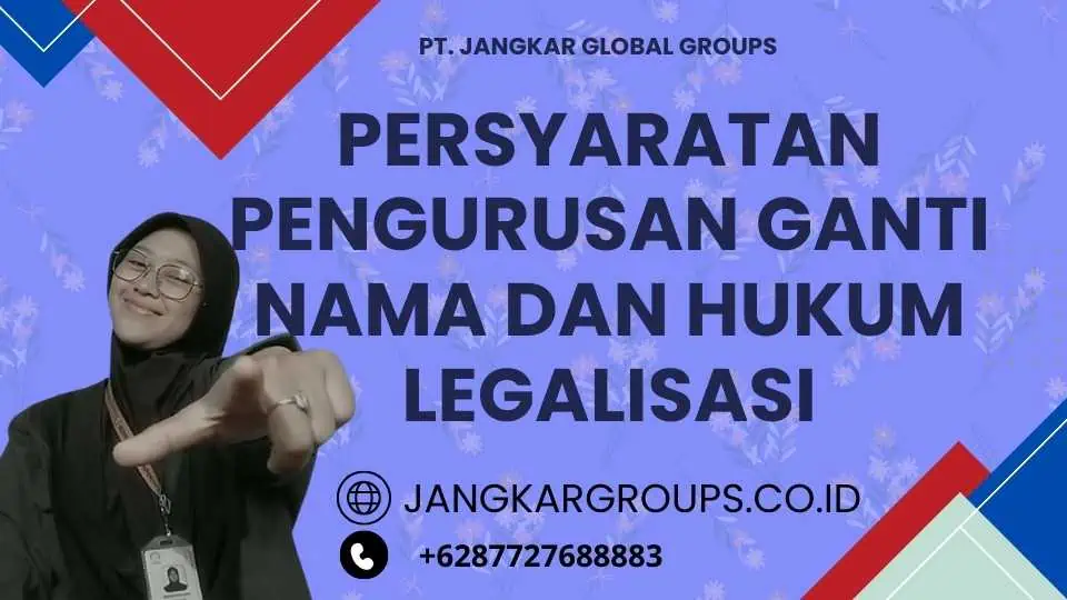 Persyaratan Pengurusan Ganti Nama Dan Hukum Legalisasi