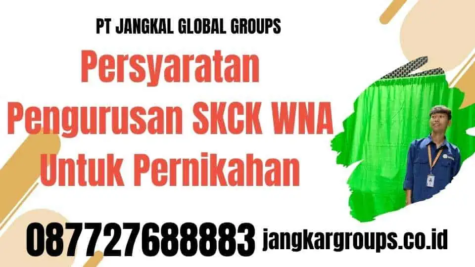 Persyaratan Pengurusan SKCK WNA Untuk Pernikahan