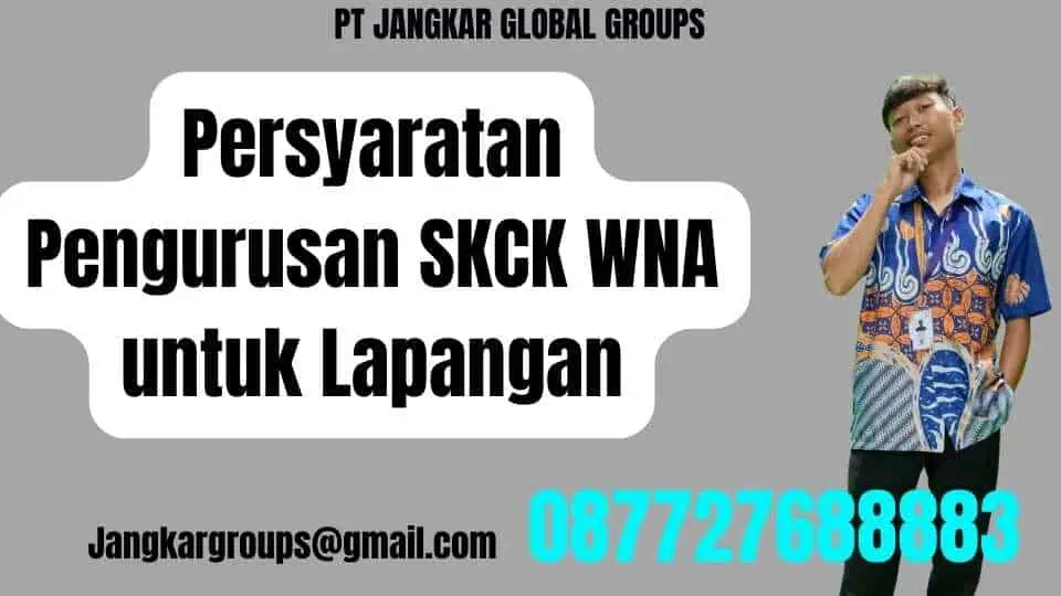 Persyaratan Pengurusan SKCK WNA untuk Lapangan