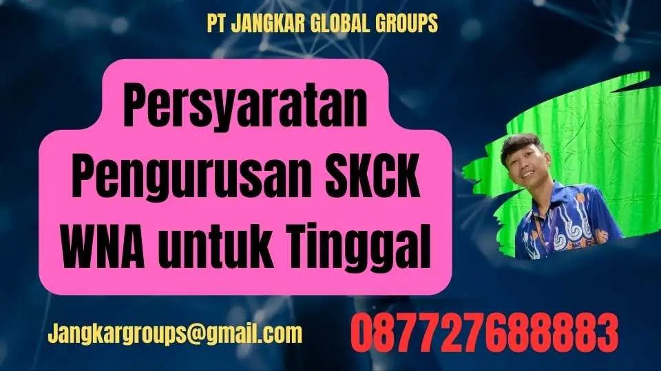 Persyaratan Pengurusan SKCK WNA untuk Tinggal