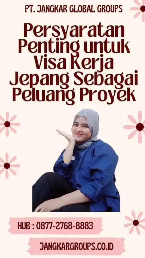 Persyaratan Penting untuk Visa Kerja Jepang Sebagai Peluang Proyek