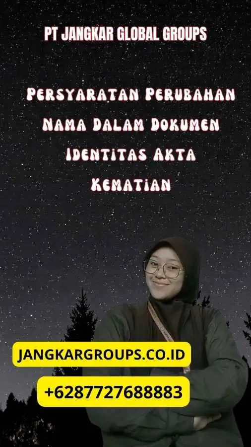 Persyaratan Perubahan Nama Dalam Dokumen Identitas Akta Kematian