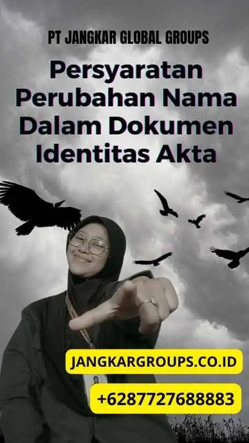 Persyaratan Perubahan Nama Dalam Dokumen Identitas Akta