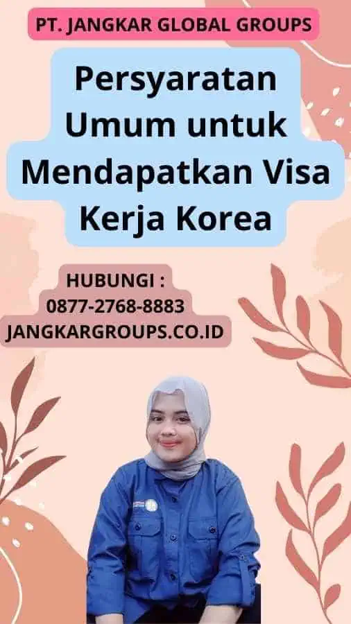 Persyaratan Umum untuk Mendapatkan Visa Kerja Korea