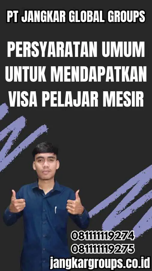 Persyaratan Umum untuk Mendapatkan Visa Pelajar Mesir