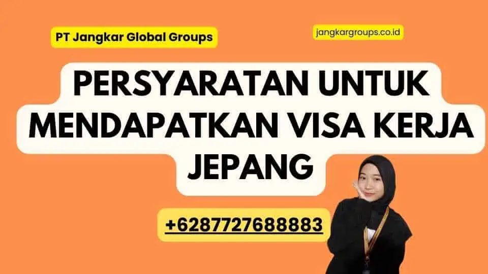 Persyaratan Untuk Mendapatkan Visa Kerja Jepang