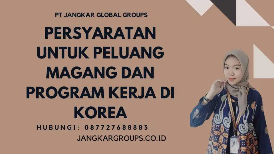 Persyaratan Untuk Peluang Magang Dan Program Kerja Di Korea