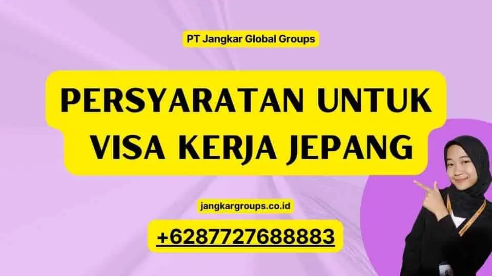 Persyaratan Untuk Visa Kerja Jepang