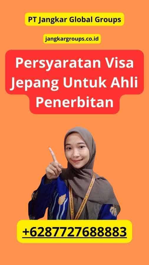 Persyaratan Visa Jepang Untuk Ahli Penerbitan