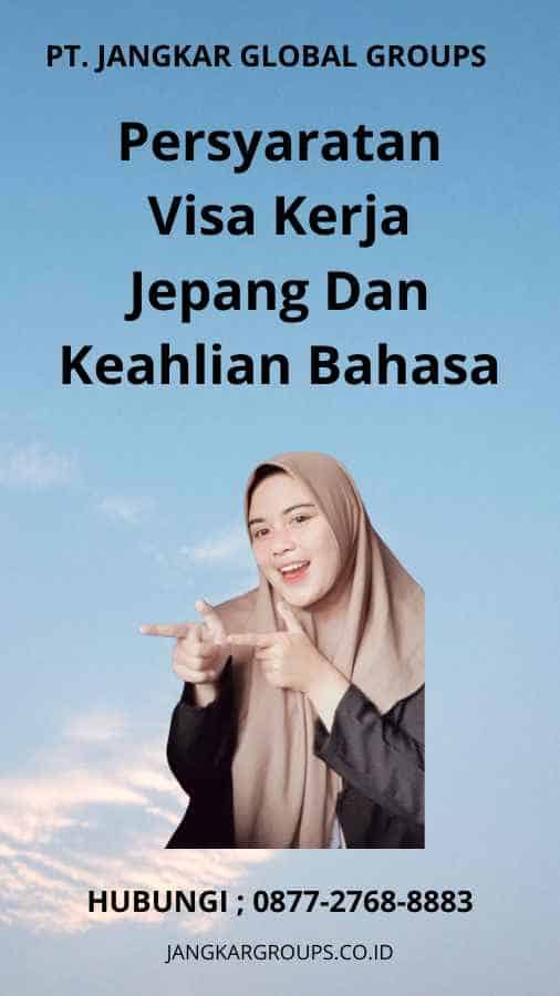 Persyaratan Visa Kerja Jepang Dan Keahlian Bahasa (1)