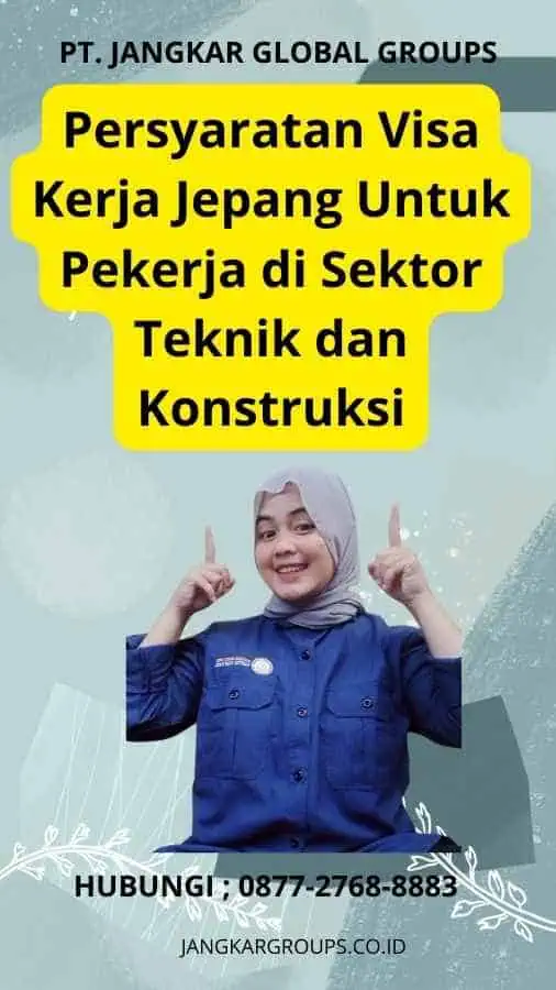 Persyaratan Visa Kerja Jepang Untuk Pekerja di Sektor Teknik dan Konstruksi