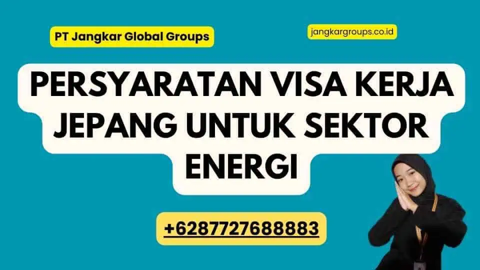 Persyaratan Visa Kerja Jepang Untuk Sektor Energi