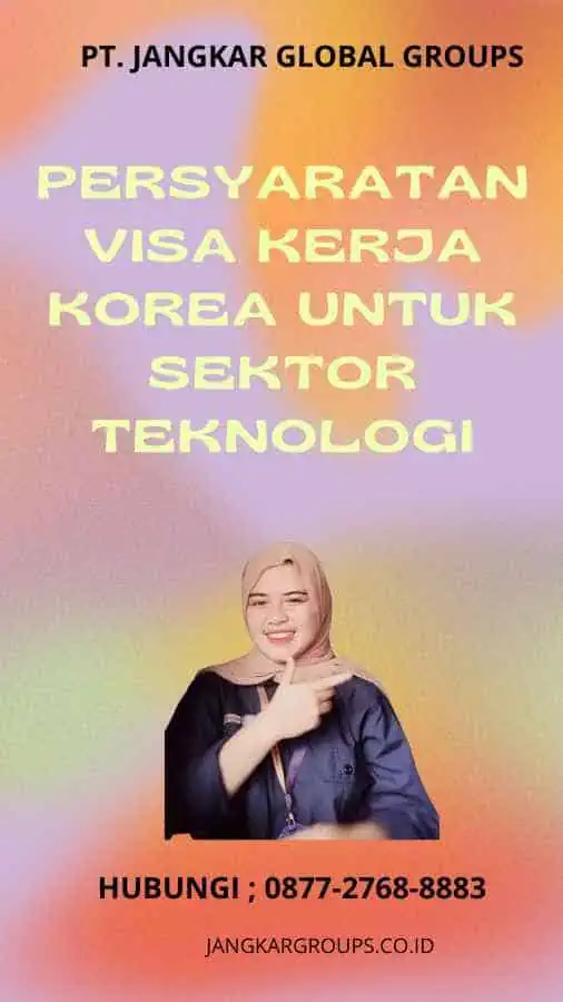 Persyaratan Visa Kerja Korea untuk sektor Teknologi