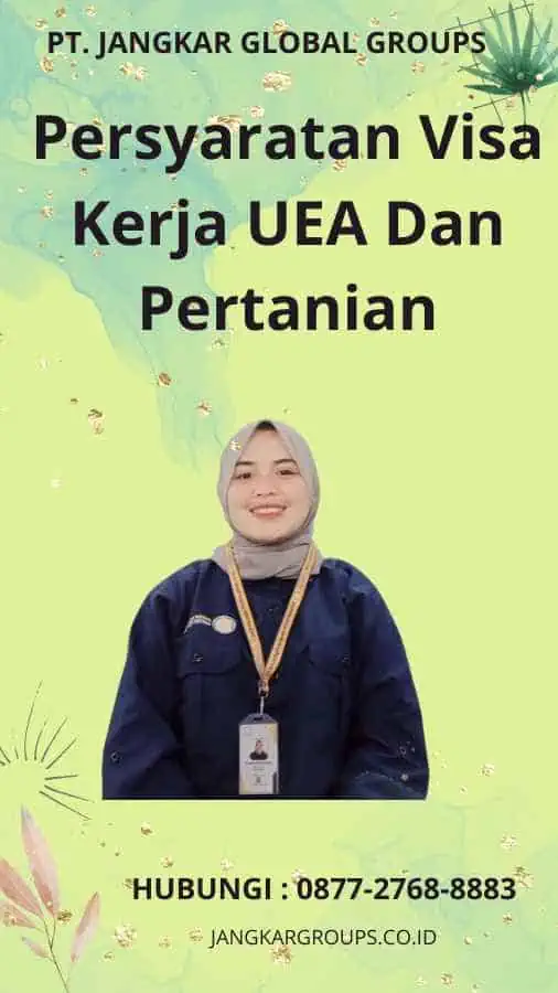 Persyaratan Visa Kerja UEA Dan Pertanian