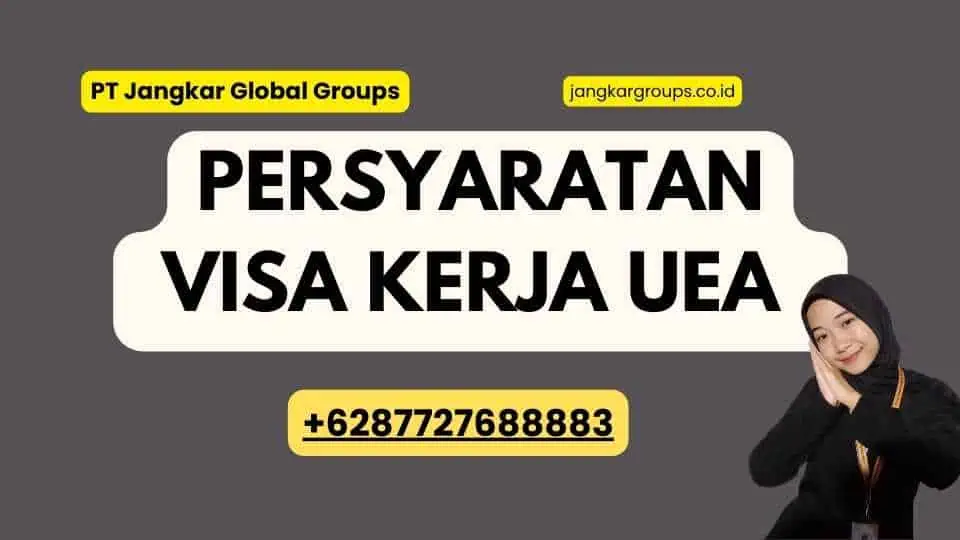 Persyaratan Visa Kerja Uni Emirat Arab (UEA)