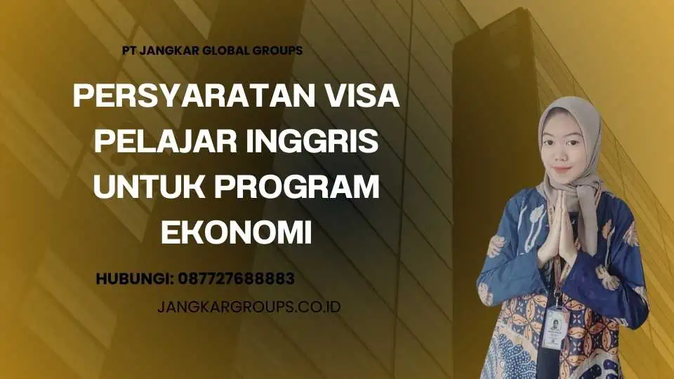 Persyaratan Visa Pelajar Inggris untuk Program Ekonomi