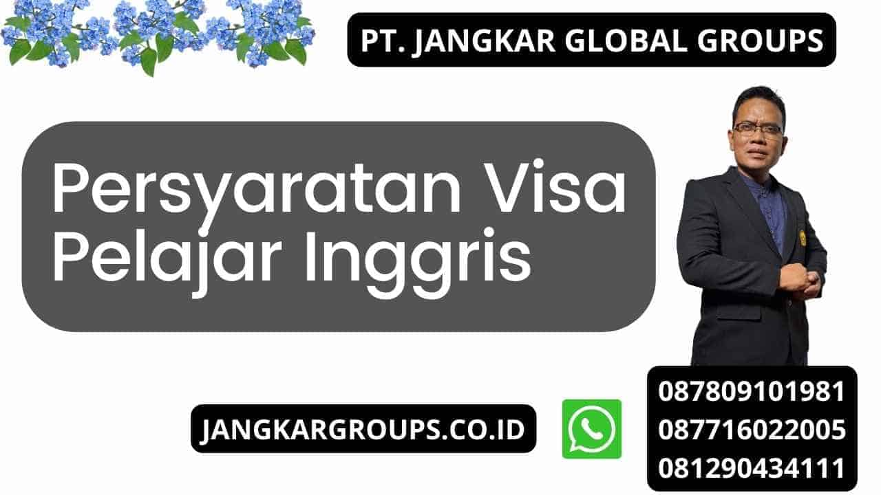 Persyaratan Visa Pelajar Inggris