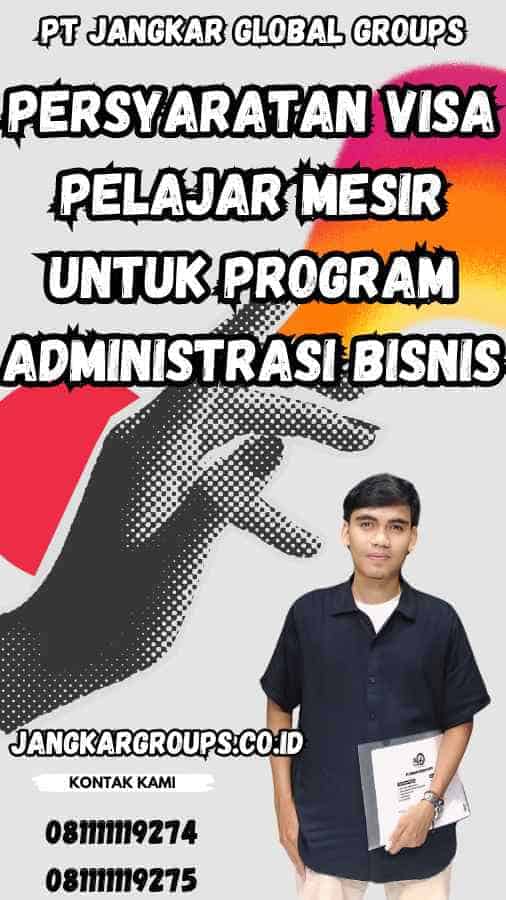 Persyaratan Visa Pelajar Mesir untuk Program Administrasi Bisnis