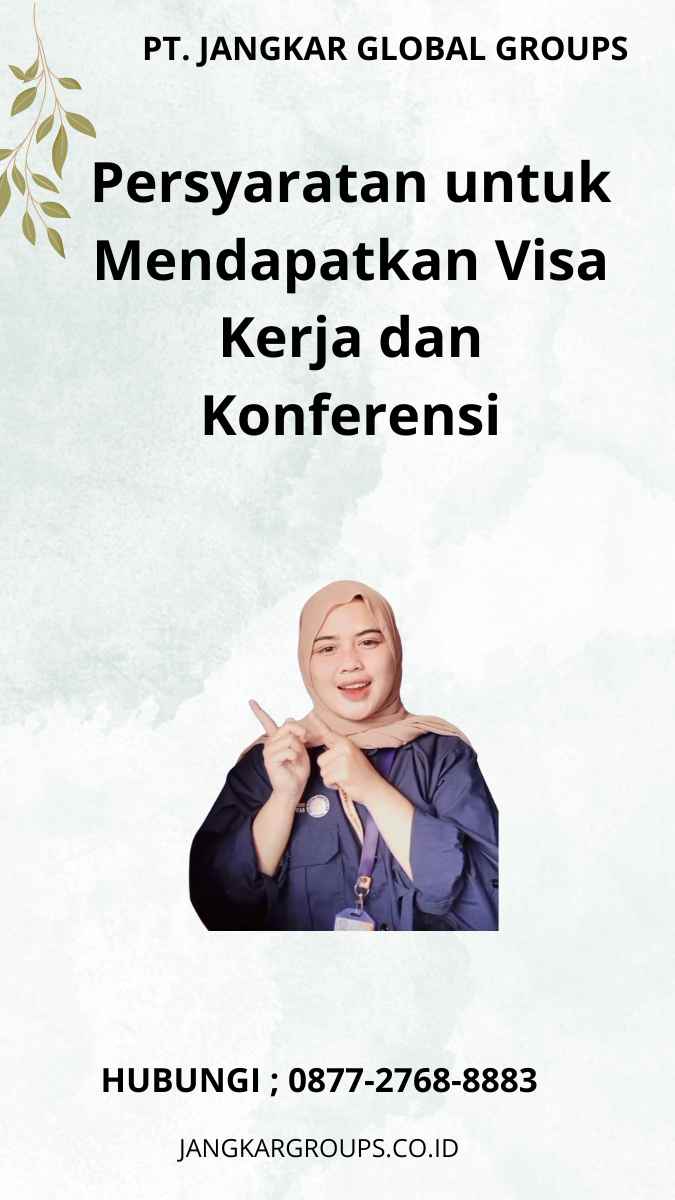 Persyaratan untuk Mendapatkan Visa Kerja dan Konferensi