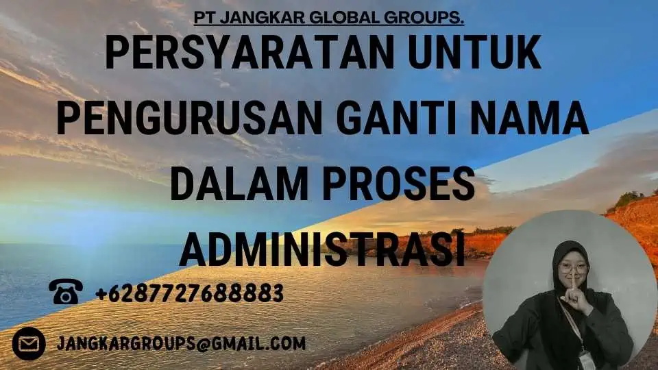 Persyaratan untuk Pengurusan Ganti Nama dalam Proses Administrasi