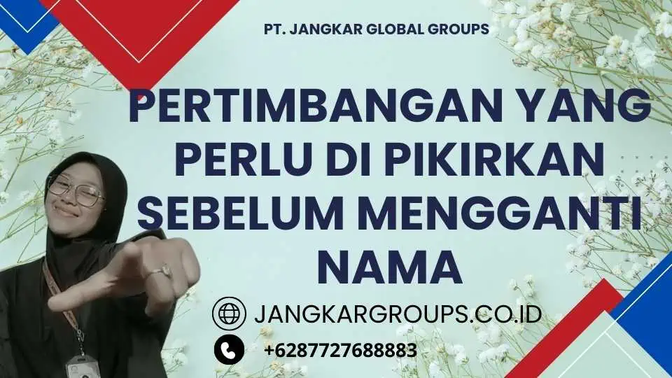 Pertimbangan Yang Perlu Di pikirkan Sebelum Mengganti Nama, Gugatan Terkait Ganti Nama Di Pengadilan