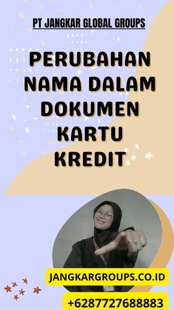 Perubahan Nama Dalam Dokumen Kartu Kredit