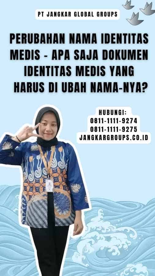 Perubahan Nama Identitas Medis - Apa Saja Dokumen Identitas Medis yang Harus Di ubah Nama-Nya