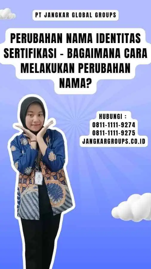 Perubahan Nama Identitas Sertifikasi - Bagaimana Cara Melakukan Perubahan Nama