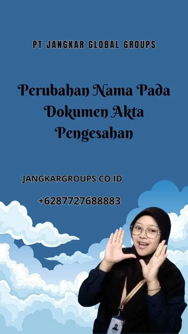 Perubahan Nama Pada Dokumen Akta Pengesahan