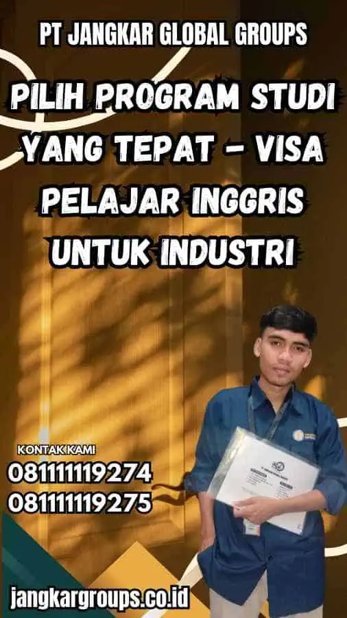 Pilih Program Studi yang Tepat - Visa Pelajar Inggris untuk Industri