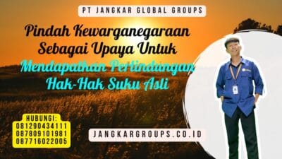 Pindah Kewarganegaraan Sebagai Upaya Untuk Mendapatkan Perlindungan Hak-Hak Suku Asli