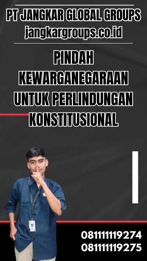 Pindah Kewarganegaraan untuk Perlindungan Konstitusional