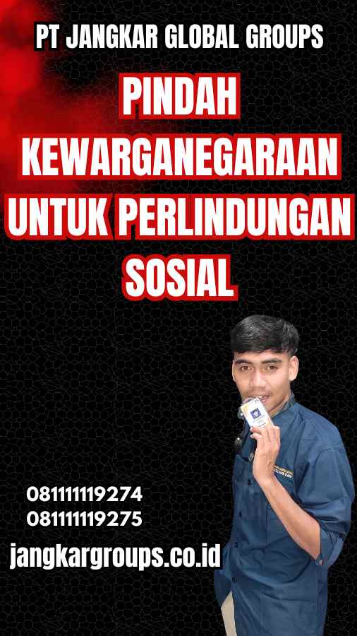 Pindah Kewarganegaraan untuk Perlindungan Sosial