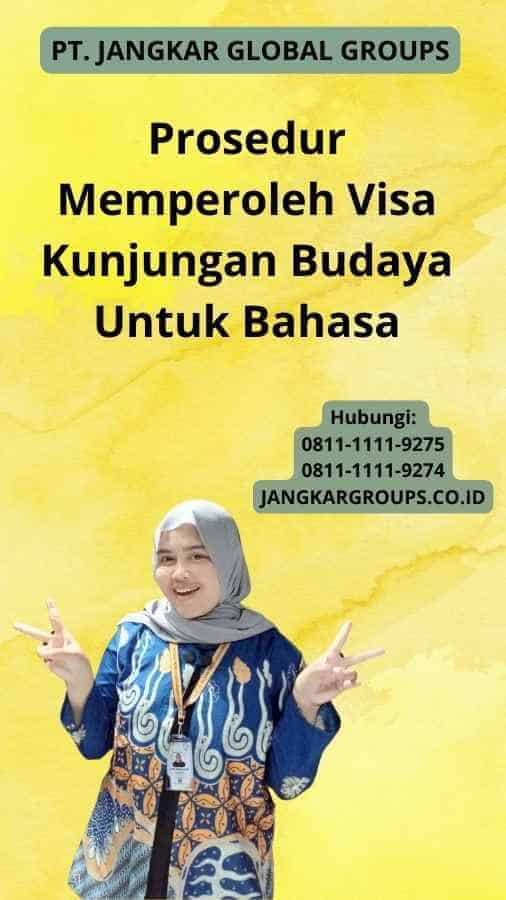 Prosedur Memperoleh Visa Kunjungan Budaya Untuk Bahasa