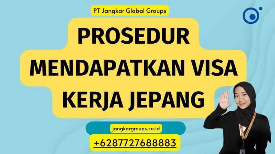 Prosedur Mendapatkan Visa Kerja Jepang