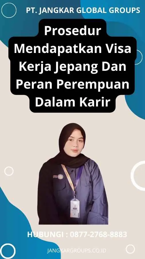 Prosedur Mendapatkan Visa Kerja Jepang Dan Peran Perempuan Dalam Karir