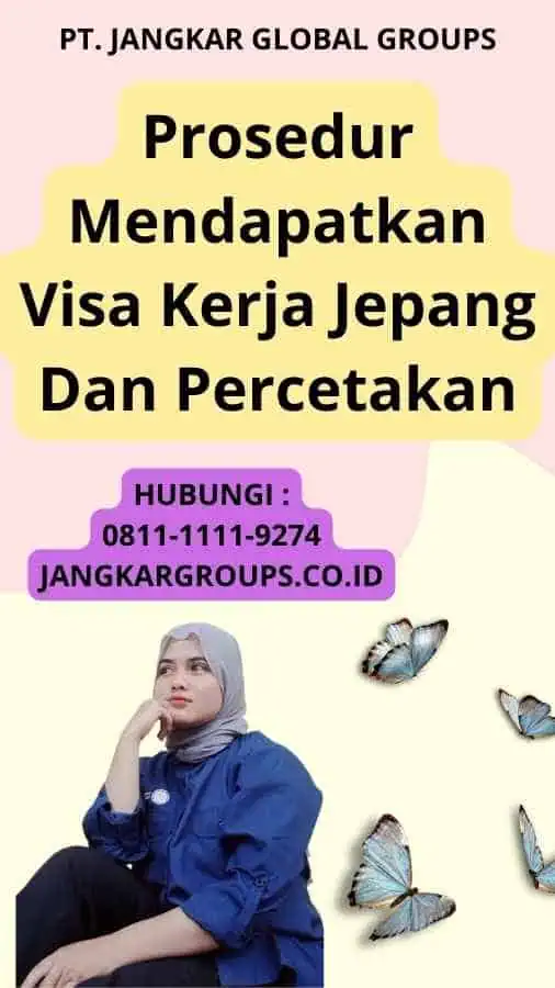 Prosedur Mendapatkan Visa Kerja Jepang Dan Percetakan