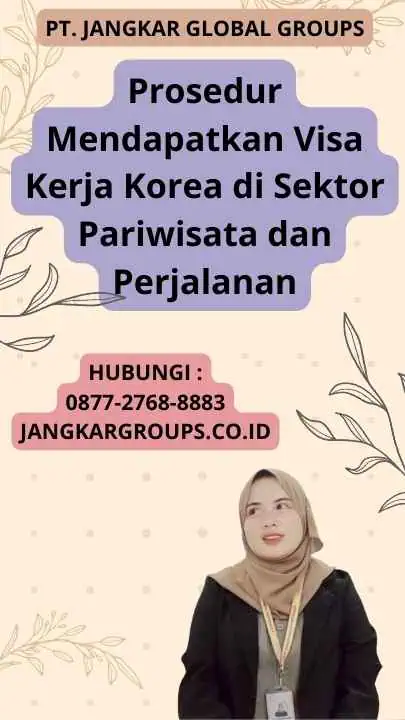 Prosedur Mendapatkan Visa Kerja Korea di Sektor Pariwisata dan Perjalanan