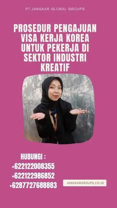 Prosedur Pengajuan Visa Kerja Korea Untuk Pekerja Di Sektor Industri Kreatif