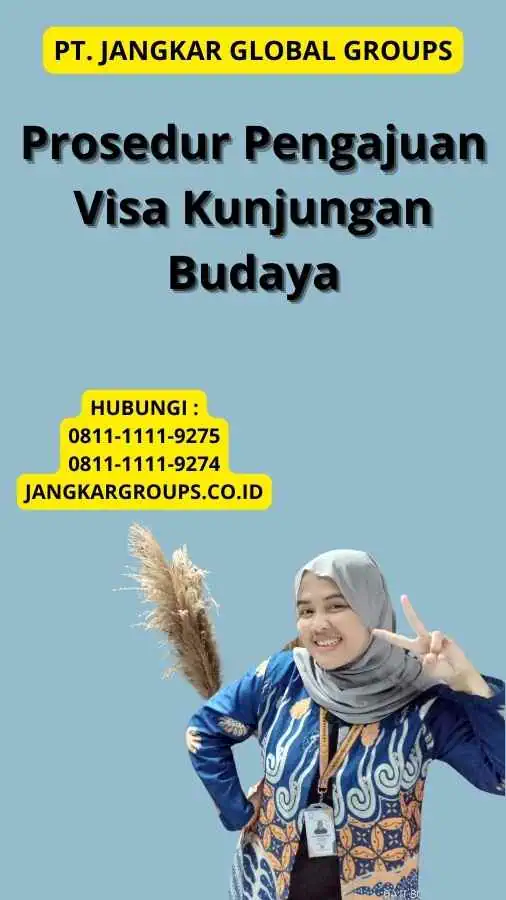 Prosedur Pengajuan Visa Kunjungan Budaya